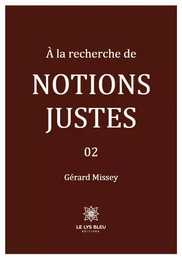 À la recherche de notions justes - 02