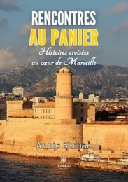 Rencontres au Panier - Histoires croisées au cœur de Marseille