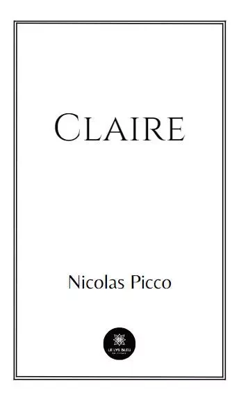 Claire - Nicolas Picco - LE LYS BLEU