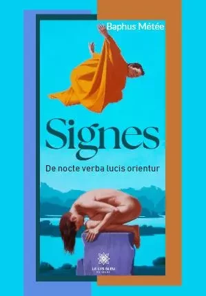 Signes - De nocte verba lucis orientur - Didier Ousset - LE LYS BLEU