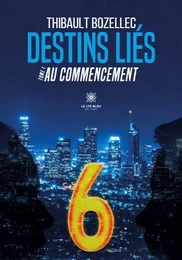 Destins liés - Tome I Au commencement