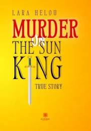 Murder on the Sun King - True story