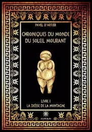 Chroniques du monde du Soleil mourant - Livre I : La déesse de la montagne