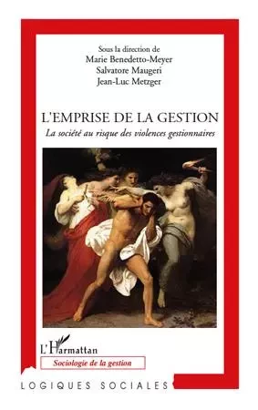 L'emprise de la gestion - Salvatore Maugeri, Jean-Luc Metzger, Marie Benedetto-Meyer - Editions L'Harmattan