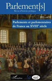 Parlements et parlementaires de France au XVIIIe siècle