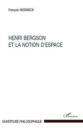 Henri Bergson et la notion d'espace