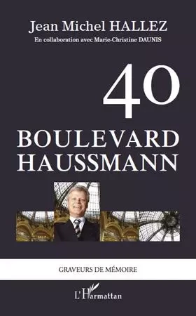 40 boulevard Haussmann - Jean-Michel Hallez - Editions L'Harmattan