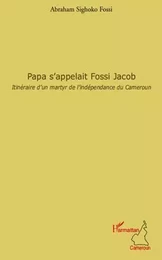 Papa s'appelait Fossi Jacob