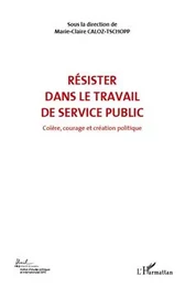 RÉSISTER DANS LE TRAVAIL DE SERVICE PUBLIC (VOL 6)