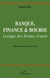 Banque, finance et bourse. Lexique des termes usuels