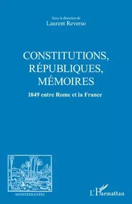 CONSTITUTIONS, REPUBLIQUES, MEMOIRES - Laurent Reverso - Editions L'Harmattan