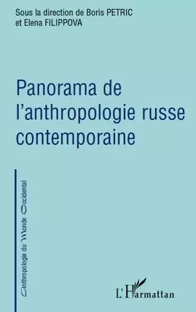 Panorama de l'anthropologie russe contemporaine - Elena Filippova, Boris Petric - Editions L'Harmattan