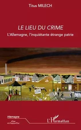 Le lieu du crime - Titus Milech - Editions L'Harmattan