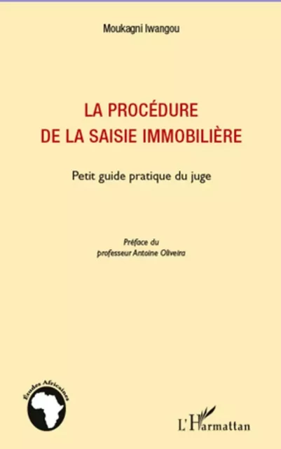 La procédure de la saisie immobilière - Iwangou Moukagni - Editions L'Harmattan