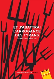 Et j'abattrai l'arrogance des tyrans