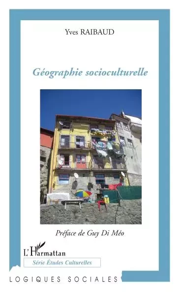 GEOGRAPHIE SOCIOCULTURELLE - Yves Raibaud - Editions L'Harmattan