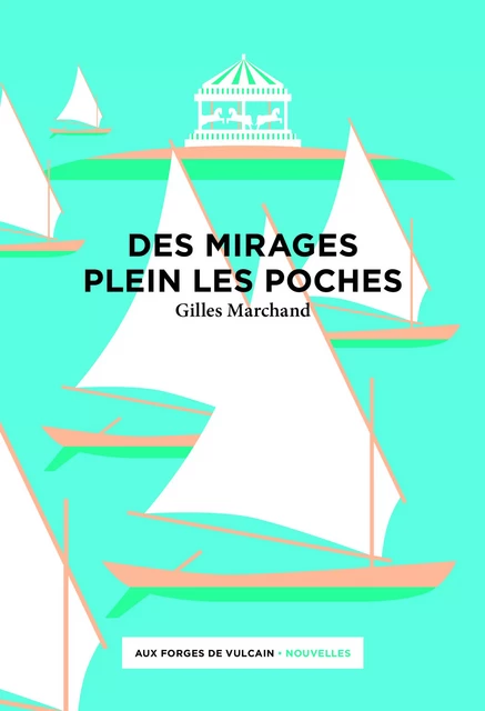 Des mirages plein les poches - Gilles Marchand - AUX FORGES DE VULCAIN