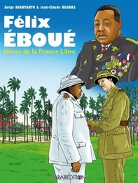 Félix Eboué - héros de la France libre