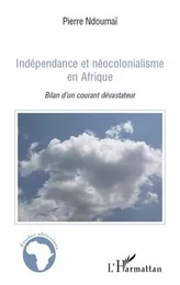 Indépendance et néocolonialisme en Afrique