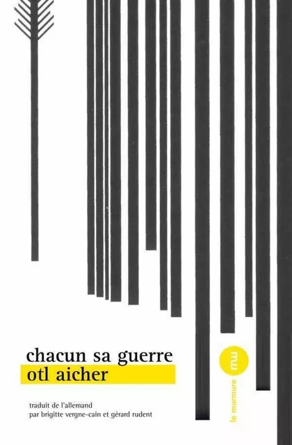 Chacun sa guerre - Otl Aicher, Brigitte Vergne-Cain, Gérard Rudent - DU MURMURE