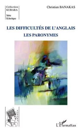 Difficultés de l'anglais - Christian Banakas - Editions L'Harmattan