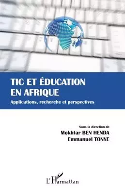 TIC et éducation en Afrique - Mokhtar Ben Henda, Emmanuel Tonye - Editions L'Harmattan