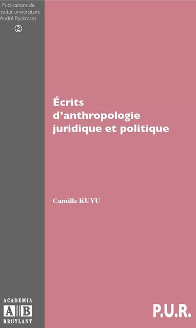 ECRITS D'ANTHROPOLOGIE JURIDIQUE ET POLITIQUE -  - ACADEMIA