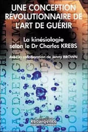 La Kinésiologie selon le Dr Charles Krebs - Une conception révolutionnaire