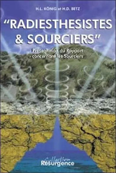 Radiesthésistes et sourciers - H.D. Betz, H.L. König - MARCO PIETTEUR RESURGENCE