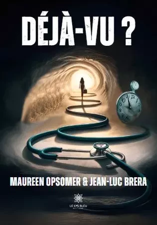 Déjà-vu ? - Maureen Opsomer, Jean-Luc Brera - LE LYS BLEU