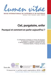 Lumen Vitae - numéro 3 Ciel, purgatoire, enfer Pourquoi et comment en parler aujourd'hui ?