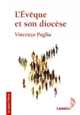 L'Evêque et son diocèse - Vincenzo Paglia - LESSIUS