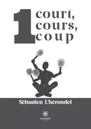 1 court, 1 cours, 1 coup