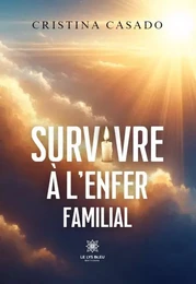 Survivre à l’enfer familial