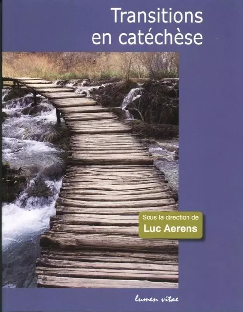 Transitions en catéchèse - Luc Aerens, Michel Colin - LUMEN VITAE