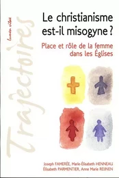 Le christianisme est-il misogyne ? Place et rôle de la femme dans les Eglises