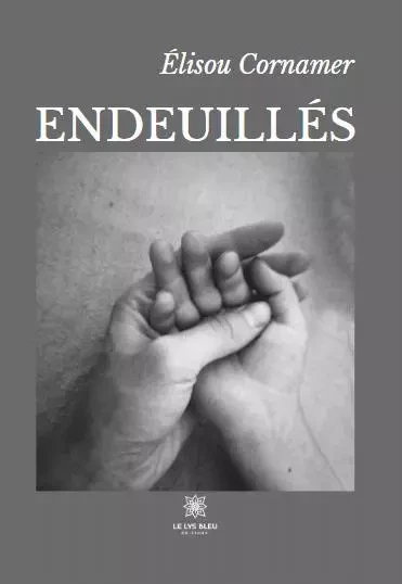 Endeuillés - Louise Marceron - LE LYS BLEU