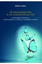 se reconnecter a la magie de la vie