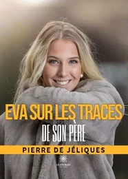 Eva sur les traces de son père