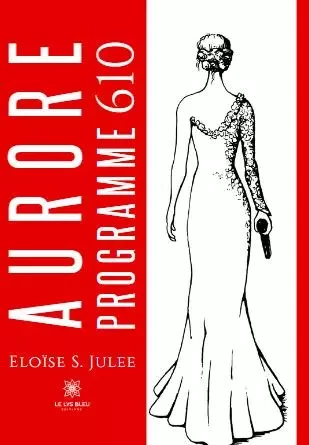 Aurore - Programme 610 - Eloïse S. Julee - LE LYS BLEU