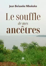 Le souffle de mes ancêtres