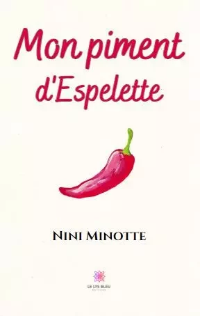 Mon piment d’Espelette - Nini Minotte - LE LYS BLEU