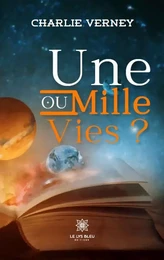 Une ou mille vies ?