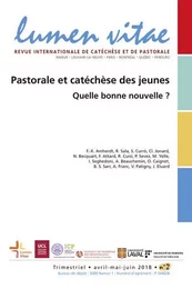 Lumen Vitae - numéro 2 Pastorale et catéchèse des jeunes. Quelle bonne nouvelle ?