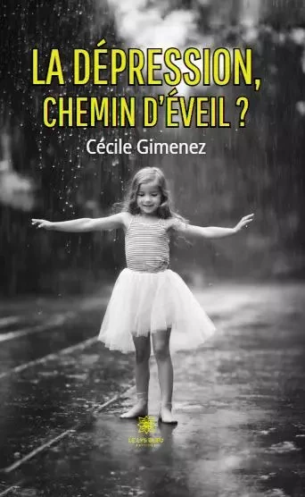 La dépression, chemin d’éveil ? - Cecile Gimenez - LE LYS BLEU