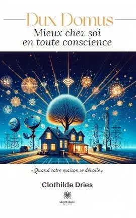 Dux Domus - Mieux chez soi en toute conscience - Clothilde Dries - LE LYS BLEU