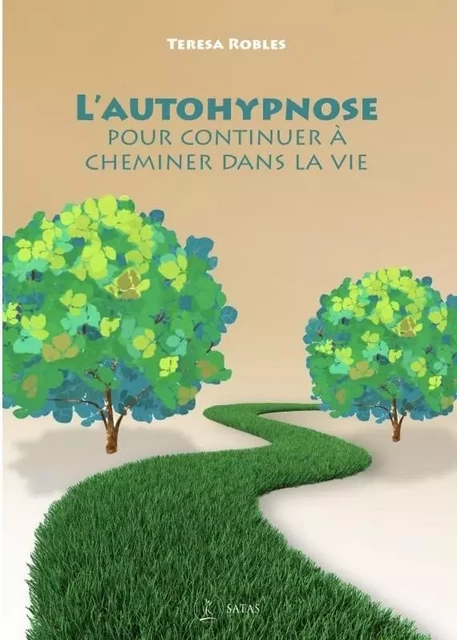 L'autohypnose pour continuer à cheminer dans la vie - T. Robles - SATAS