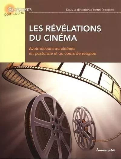 Les révélations du cinéma - Henri Derroitte - LUMEN VITAE