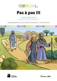 Pas à pas III - 4 récits bibliques pour se mettre en route