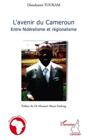 L'avenir du Cameroun - Dieudonné Toukam - Editions L'Harmattan